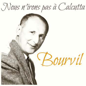 Bourvil - Nous n'irons pas à Calcutta