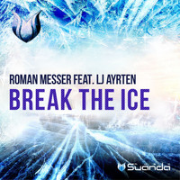 Roman Messer feat. Lj Ayrten - Break The Ice