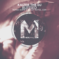 Kaizer The DJ - Blessed