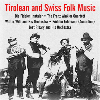 Various Artists - Tirolean and Swiss Folk Music