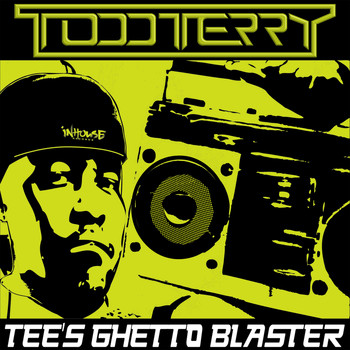 Todd Terry - Tee's Ghetto Blaster