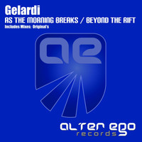 Gelardi - As The Morning Breaks / Beyond The Rift