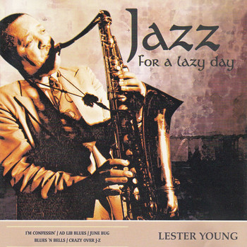 Lester Young - Jazz for a Lazy Day