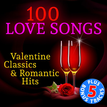 Various Artists - 100 Love Songs: Valentine Classics & Romantic Hits