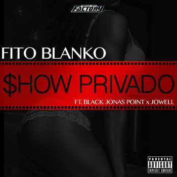 Fito Blanko - Show Privado (feat. Black Jonas Point & Jowell) (Explicit)