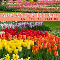 Armand Mestral - La fête des fleurs