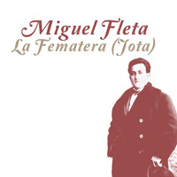 Miguel Fleta - La Fematera (Jota)