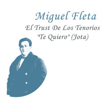 Miguel Fleta - El Trust de Los Tenorios "Te Quiero" (Jota)