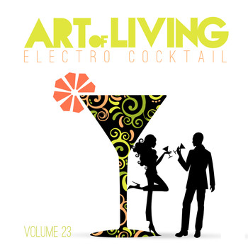 Various Artists - Art of Living: Electro Cocktail, Vol. 23
