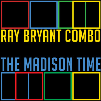Ray Bryant Combo - The Madison Time