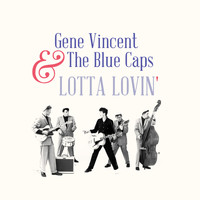 Gene Vincent & The Blue Caps - Lotta Lovin'