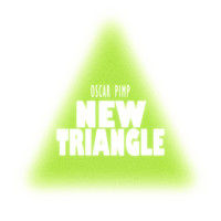 Oscar Pimp - New Triangle