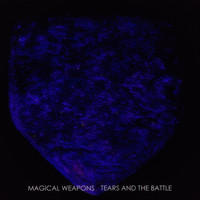 Tears And The Battle - Magical Weapons