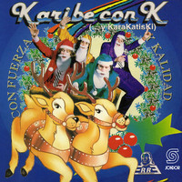 Karibe con K - Con Fuerza y Kalidad (..... Y Karakatiski)
