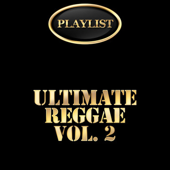 Various Artists - Ultimate Reggae, Vol. 2 Playlist