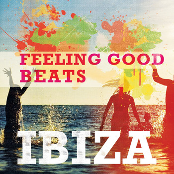 Various Artists - Feeling Good Beats - Ibiza, Vol. 1 (Soulful Chill House Tunes for Happy People)
