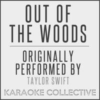 Karaoke Collective - Out of the Woods (Karaoke Version) (Originally Performed By Taylor Swift)
