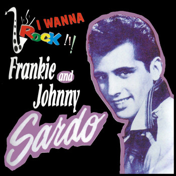 Frankie Sardo & Johnny Sardo - I Wanna Rock