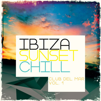 Various Artists - Ibiza Sunset Chill - Music Del Mar, Vol. 1 (A Wonderful Voyage to Balearic Flavoured White Isle Lounge & Chill Out)