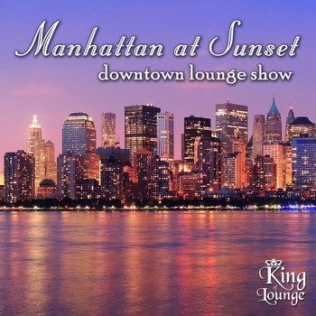 Various Artists - Manhattan at Sunset - Downtown Lounge Show