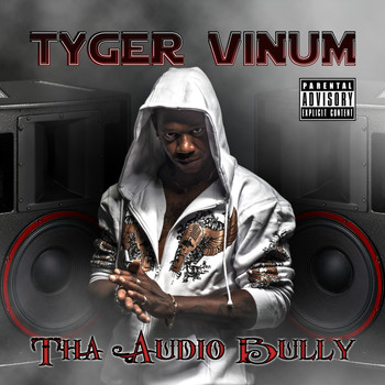 Tyger Vinum - Tha Audio Bully (Explicit)
