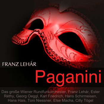 Das grosse Wiener Rundfunkorchester, Franz Lehár, Ester Réthy, Georg Oeggl - Lehár: Paganini