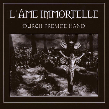 L'âme Immortelle - Durch fremde Hand