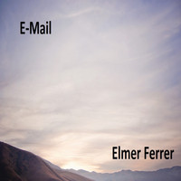 Elmer Ferrer - E-Mail (Explicit)
