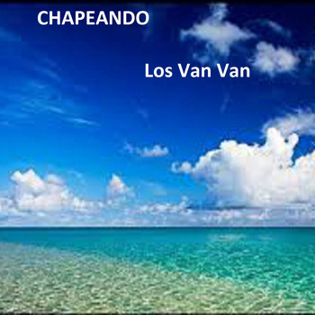 Los Van Van - Chapeando