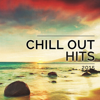 Various Artists - Chill out Hits - 2015, Vol. 1 (Wonderful Relaxing & Lay Back Tunes)
