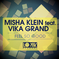 Misha Klein - Feel So Good (feat. Vika Grand)