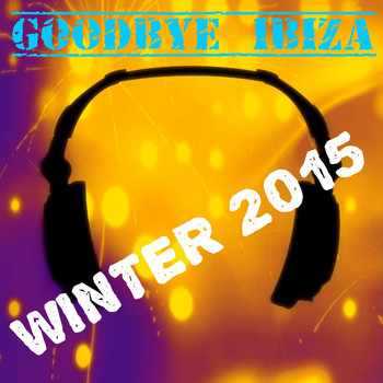 Various Artists - Goodbye Ibiza Winter 2015 (Explicit)