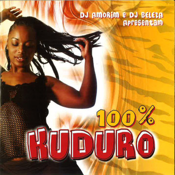 Various Artists - 100% Kuduro (DJ Amorim e DJ Beleza Apresentam)