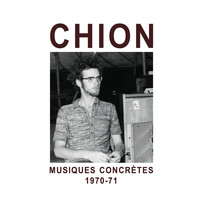 Michel Chion - Musiques concrètes 1970-71