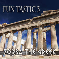 Fun-Tastic-3 - Zorba the Greek