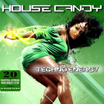 Various Artists - House Candy: Techno Energy