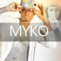 Myko - Don't Lie (Explicit)