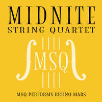 Midnite String Quartet - MSQ Performs Bruno Mars