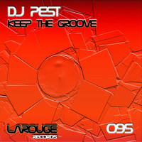 Dj Pest - Keep The Groove