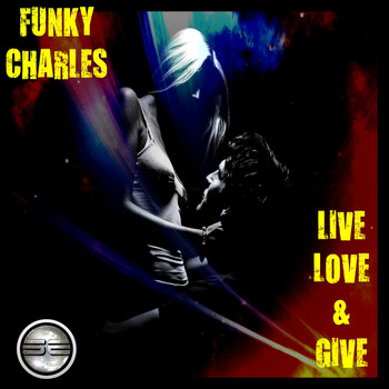 Funky Charles - Live Love & Give