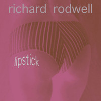 Richard Rodwell - Lipstick