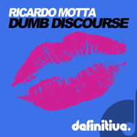 Ricardo Motta - Dumb Discourse EP