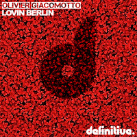 Olivier Giacomotto - Lovin Berlin EP