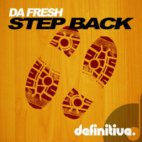 Da Fresh - Step Back EP