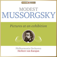 Philharmonia Orchestra, Herbert von Karajan - Masterpieces Presents Modest Mussorgsky: Pictures at an Exhibition