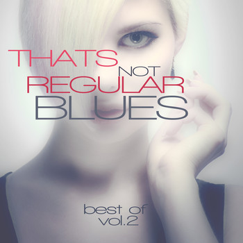 Various Artists - Thats Not Regular Blues - Best of, Vol. 2