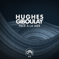 Hughes Giboulay - Face à la mer
