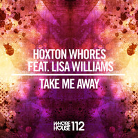 Hoxton Whores - Take Me Away