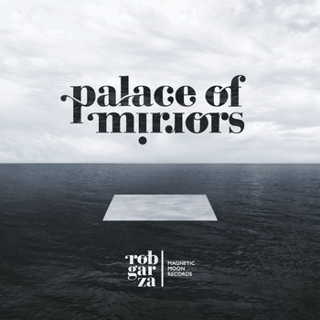 Rob Garza - Palace of Mirrors