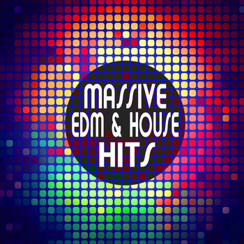 Various Artists - Massive EDM & House Hits